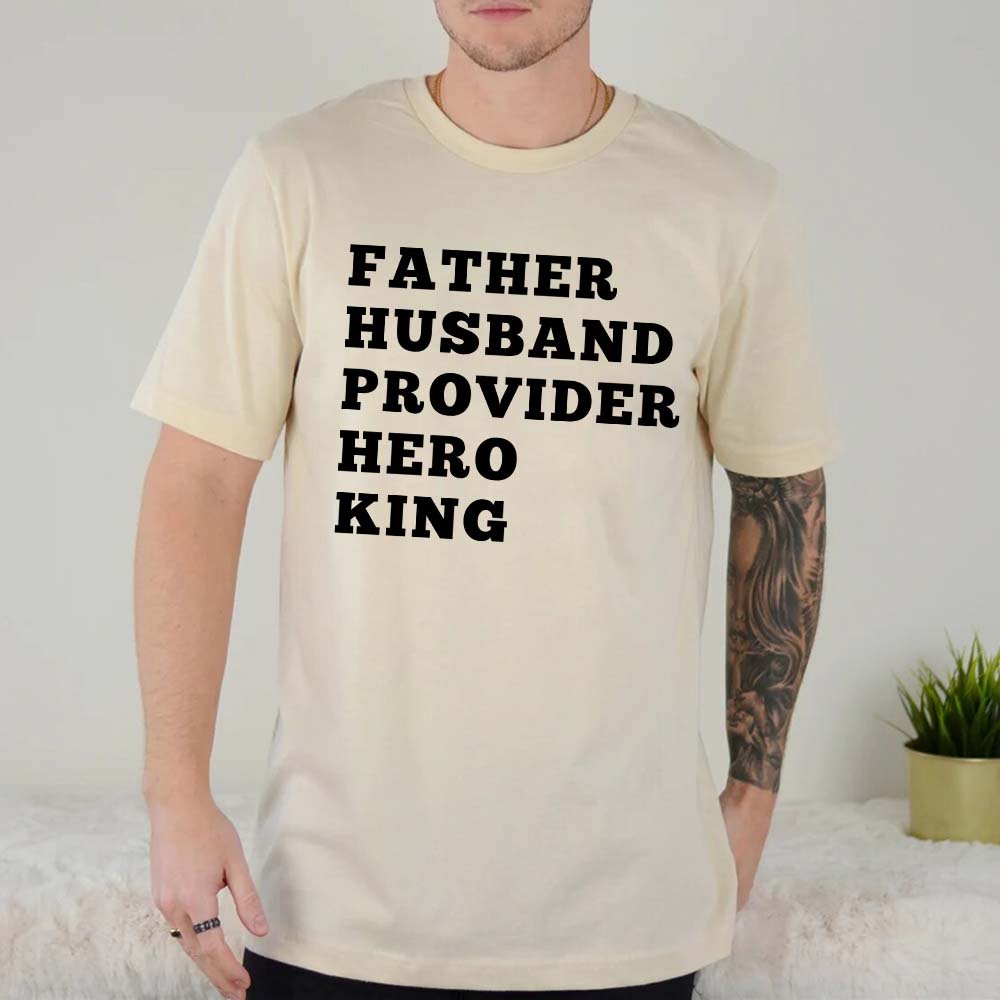 Father. Husband. Provider. King. Graphic Tee