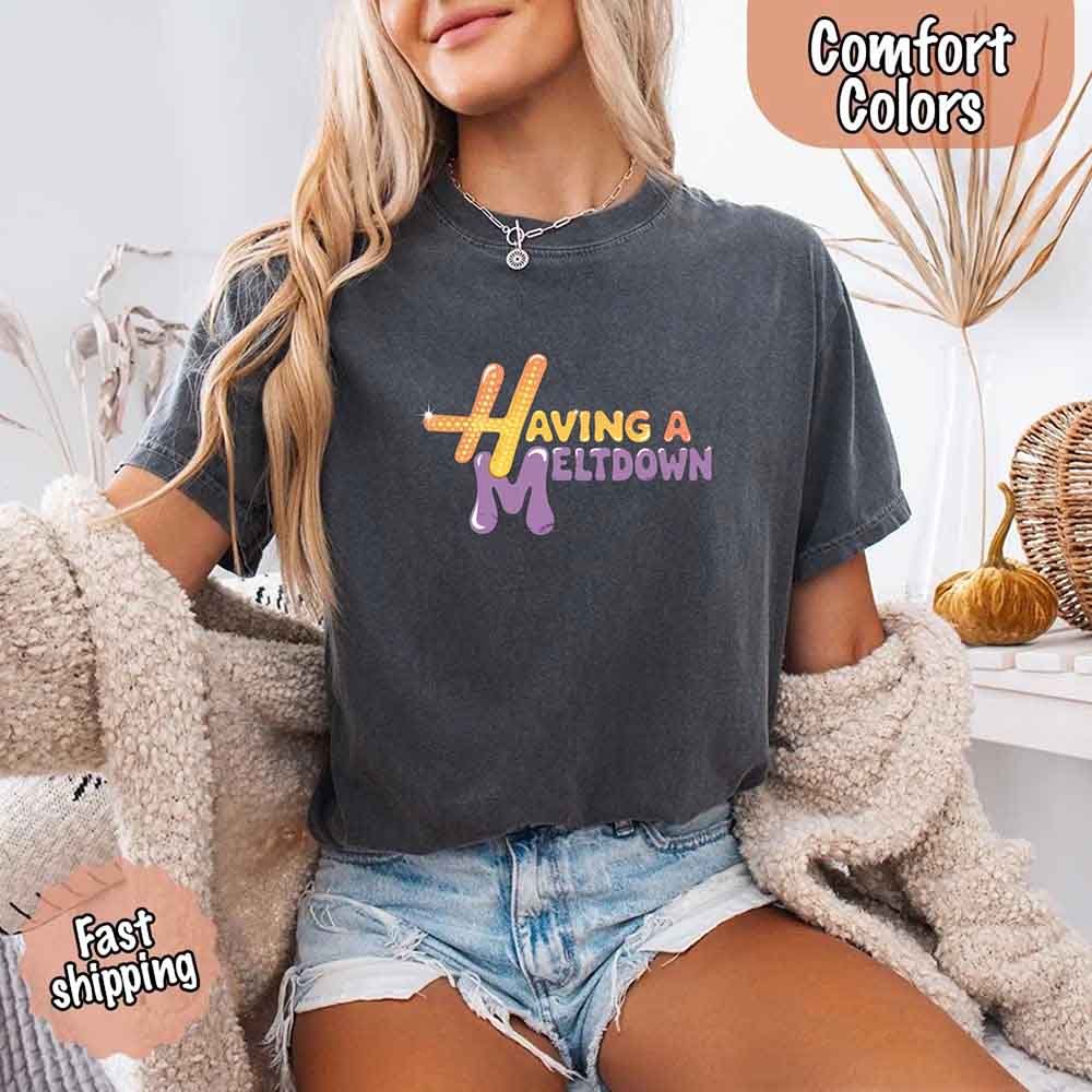 Having a Meltdown Graphic T-Shirt