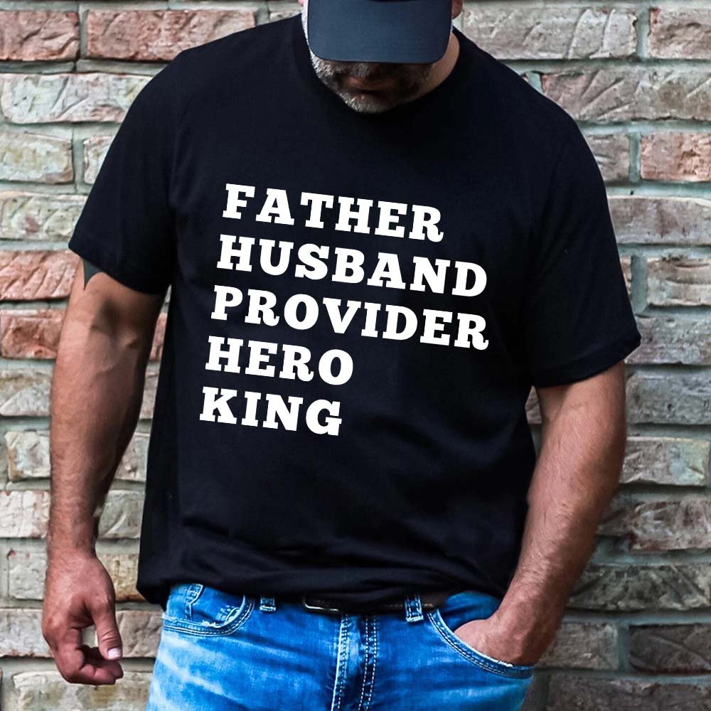 Father. Husband. Provider. King. Graphic Tee