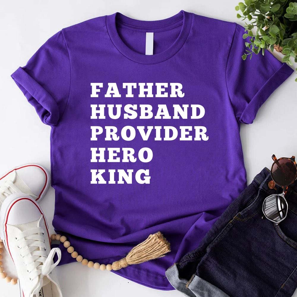 Father. Husband. Provider. King. Graphic Tee