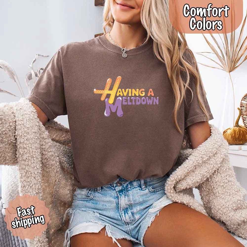 Having a Meltdown Graphic T-Shirt