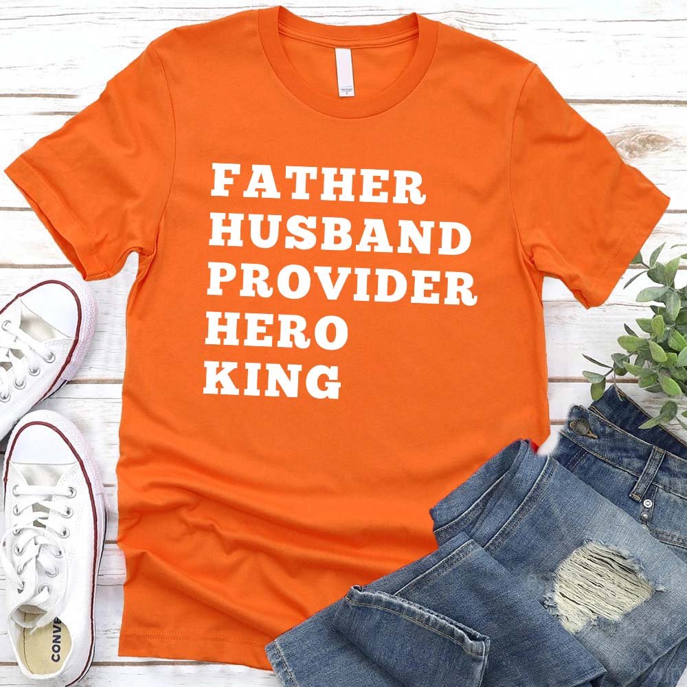 Father. Husband. Provider. King. Graphic Tee