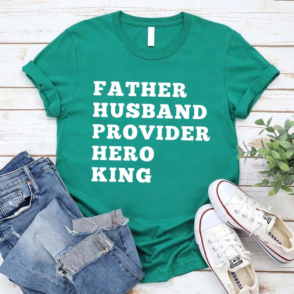 Father. Husband. Provider. King. Graphic Tee