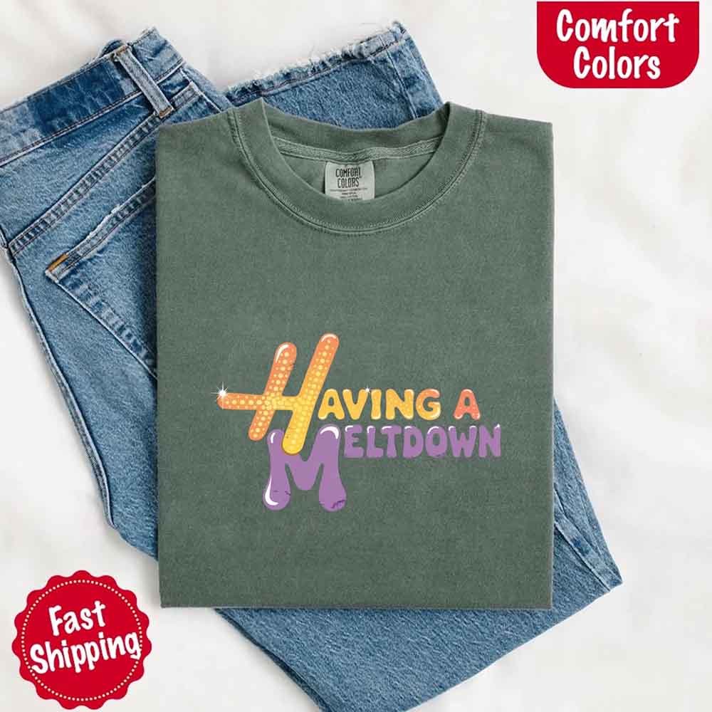 Having a Meltdown Graphic T-Shirt