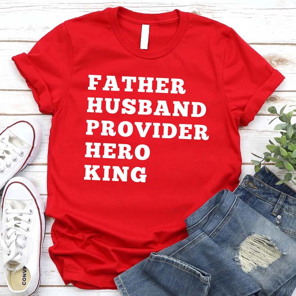 Father. Husband. Provider. King. Graphic Tee