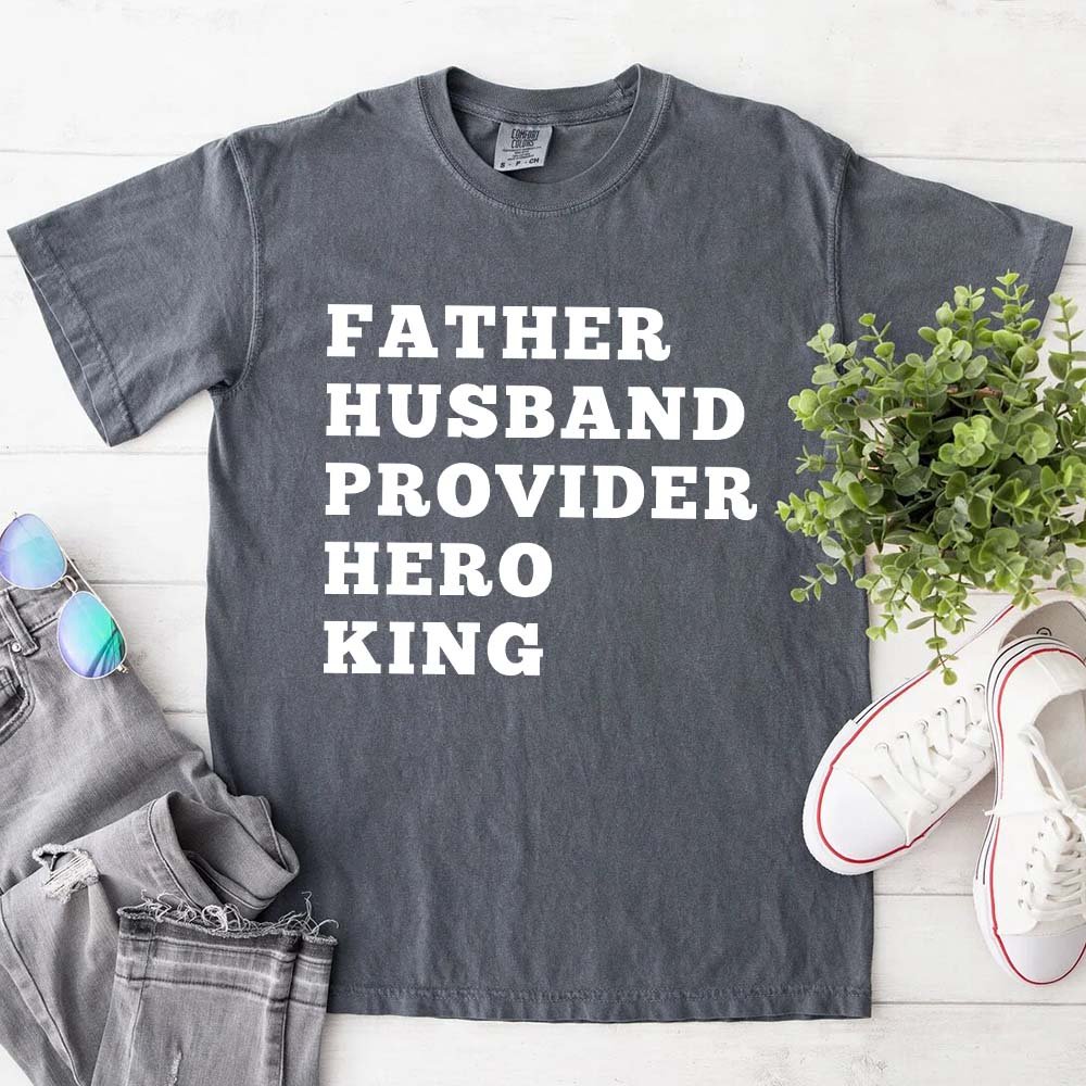 Father. Husband. Provider. King. Graphic Tee