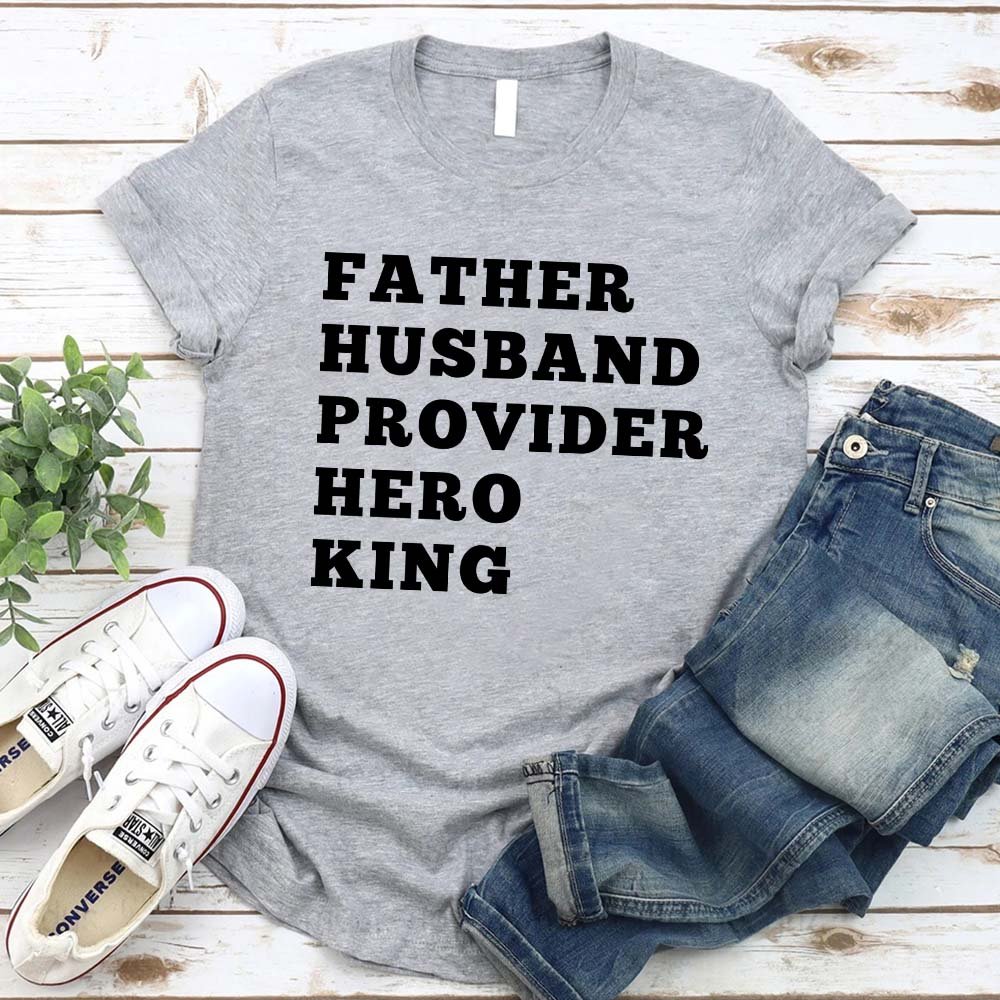 Father. Husband. Provider. King. Graphic Tee
