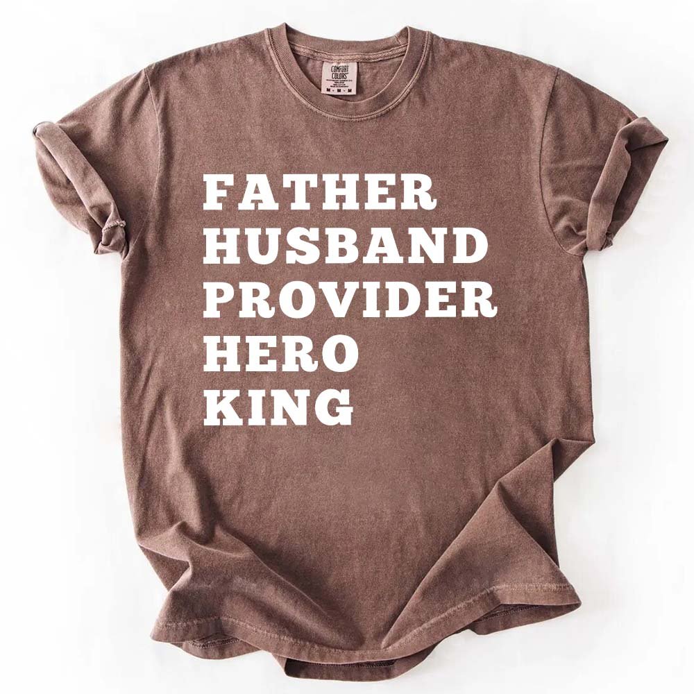 Father. Husband. Provider. King. Graphic Tee